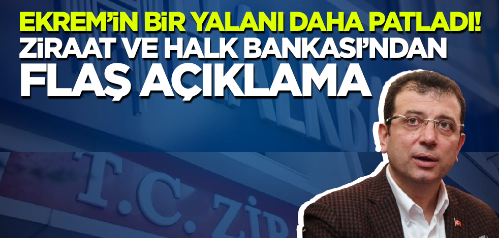 İmamoğlu'nun yalanı elinde patladı! Ziraat Bankası ve Halk Bankası'ndan flaş açıklama
