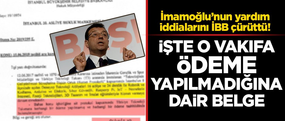 İmamoğlu’nun yardım iddialarını İBB çürüttü! İşte o vakıfa ödeme yapılmadığına dair belge