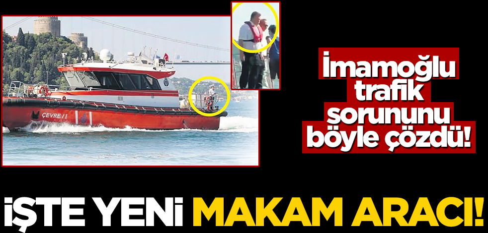 İmamoğlu'nun yeni makam aracı! Tekneyle trafik sorununu çözdü!
