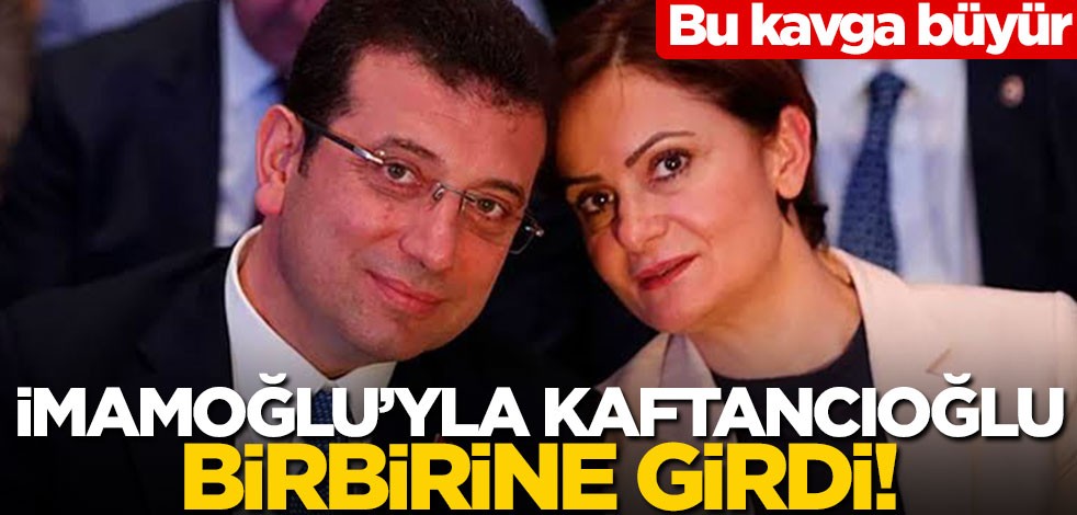 İmamoğlu'yla Kaftancıoğlu birbirine girdi!