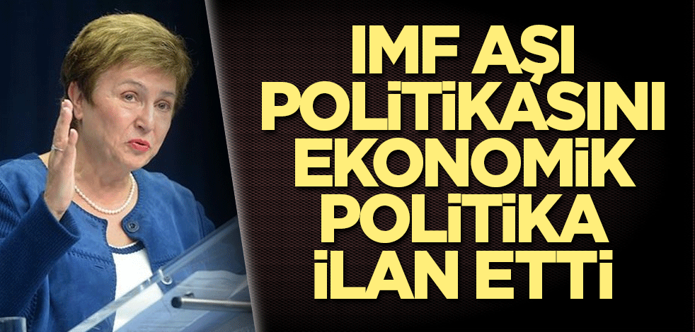 IMF aşı politikasını ekonomik politika ilan etti