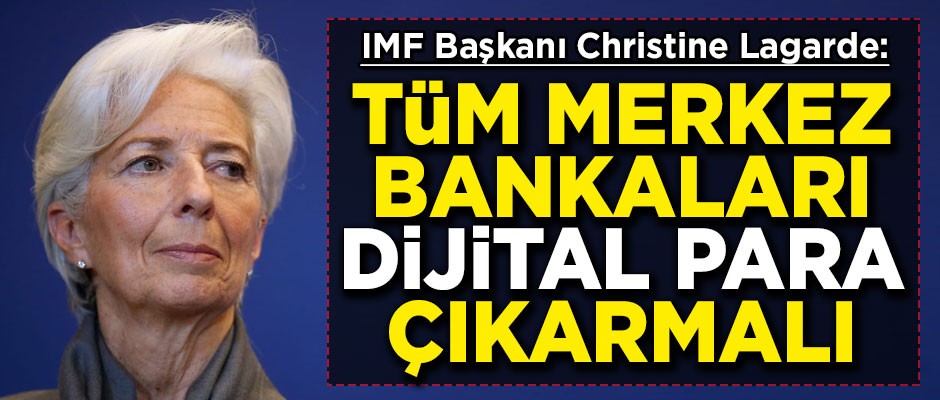 IMF Başkanı'ndan 'dijital para' çıkışı! 'Tüm merkez bankaları çıkarmalı'