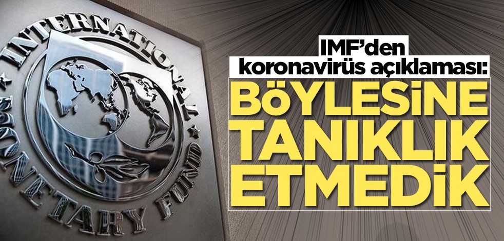 IMF: Koronavirüs benzeri görülmemiş bir ekonomik krize neden oldu