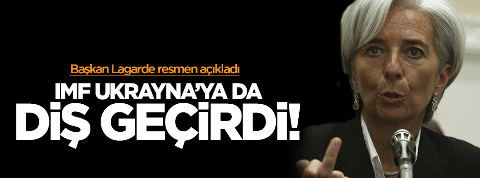 IMF Ukrayna'ya da diş geçirdi: 17,5 milyar dolarlık yardım!