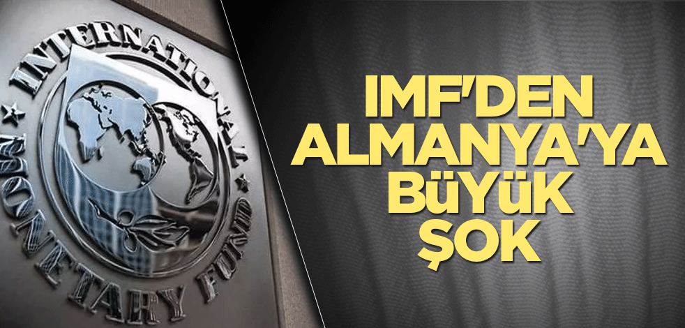IMF'den Almanya'ya şok