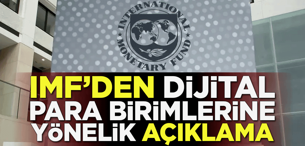 IMF'den dijital para birimlerine yönelik açıklama