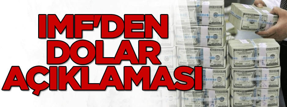 IMF'den dolar açıklaması