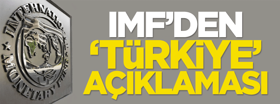 IMF'den 'Türkiye' açıklaması
