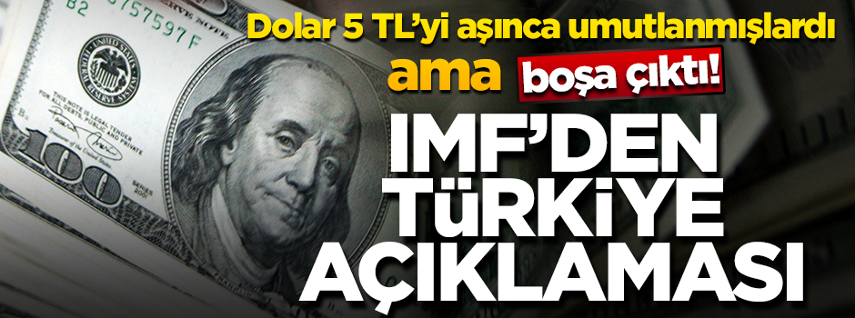 IMF'den Türkiye ile ilgili açıklama geldi
