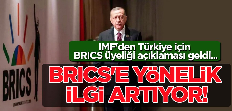 IMF'den Türkiye için BRICS üyeliği açıklaması! IMF sözcüsü resmen duyurdu!