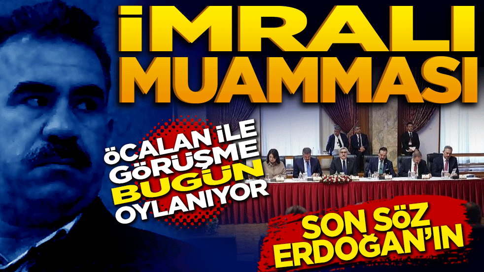 İMRALI MUAMMASI! Öcalan'la Görüşme Bugün Oylanıyor, Son Söz Erdoğan'ın
