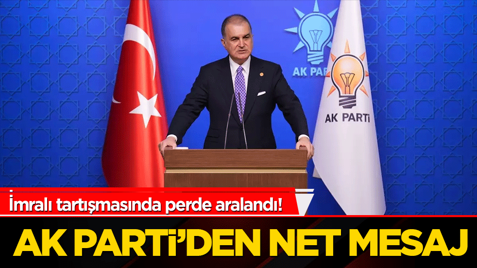 İmralı tartışmasında perde aralandı! AK Parti’den net mesaj