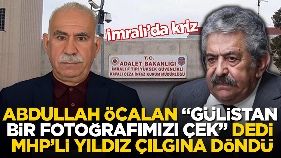 İmralı’da kriz! Öcalan "Gülistan bir fotoğrafımızı çek" dedi, MHP’li Feti Yıldız çılgına döndü