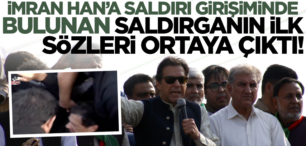 İmran Han'a suikast girişiminde bulunmuştu! Saldırganın ilk sözleri ortaya çıktı