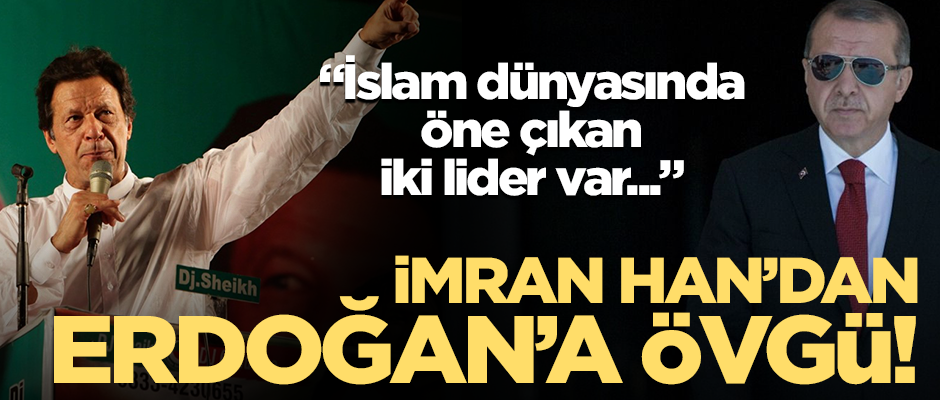 İmran Han'dan Cumhurbaşkanı Erdoğan'ın liderliğine övgü