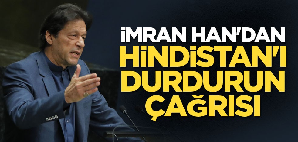 İmran Han'dan Hindistan'ı durdurun' çağrısı