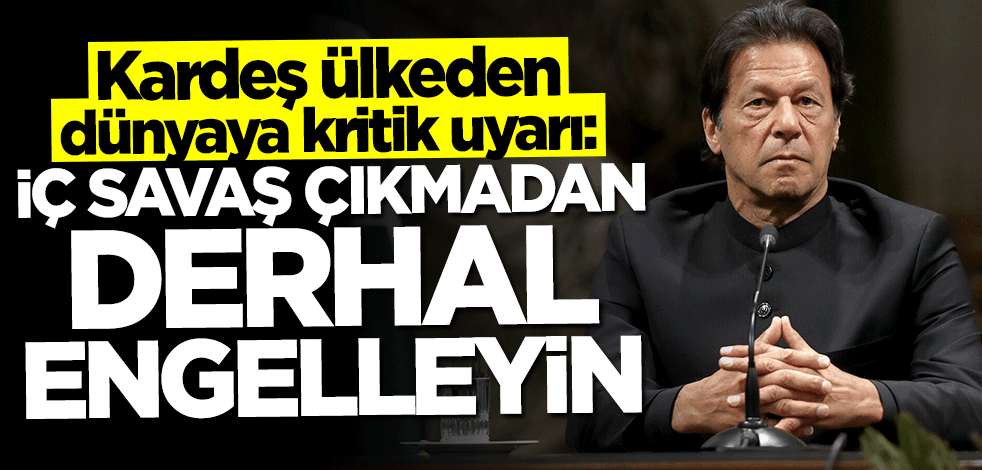 İmran Han'dan kritik uyarı: İç savaş çıkmadan engelleyin