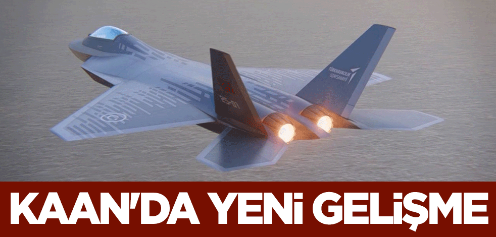 İmzalar atıldı: Milli Muharip Uçak KAAN için kritik gelişme