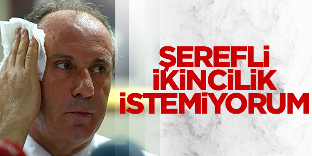İnce: Şerefli ikincilik istemiyorum