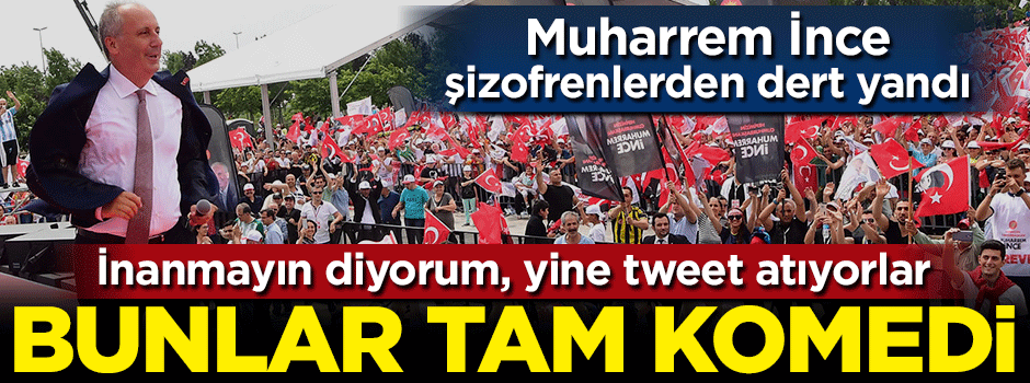 İnce şizofrenlerden yakındı: İnanmayın diyorum, yine tweet atıyorlar