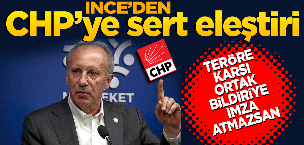 İnce'den CHP'ye sert eleştiri