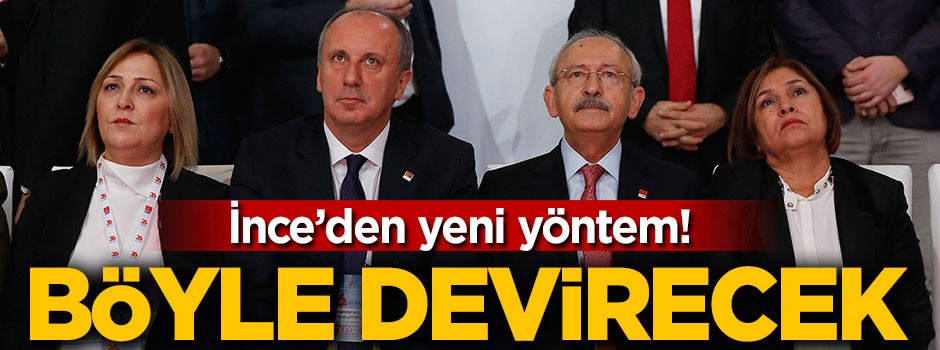 İnce'den yeni yöntem! Kılıçdaroğlu'nu böyle devirecek