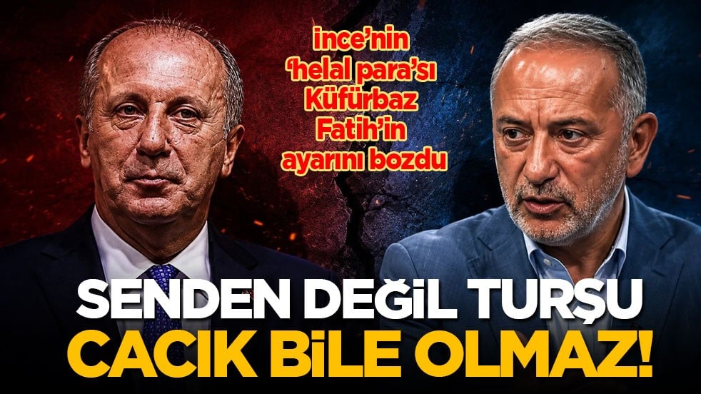 İnce’nin ‘helal para’lı göndermesi küfürbaz Fatih’in ayarını bozdu: Senden değil turşu, cacık bile olmaz!