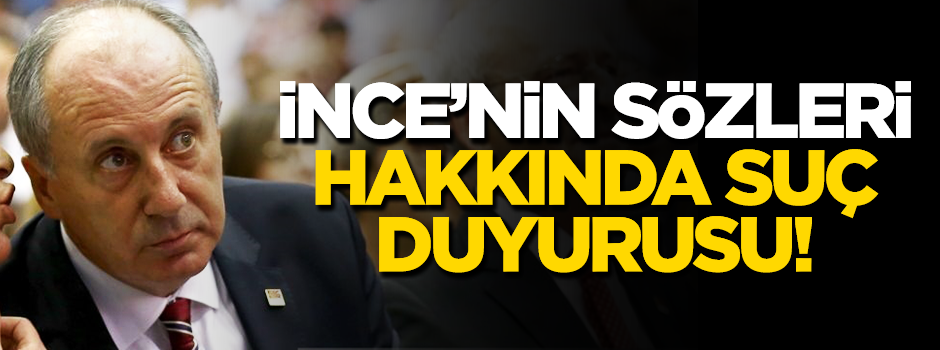 İnce'nin, Temel Paşa hakkındaki sözlerine suç duyurusunda bulunuldu