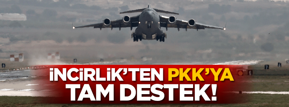 İncirlik'ten kalkan ABD uçakları PYD'ye destek veriyor!
