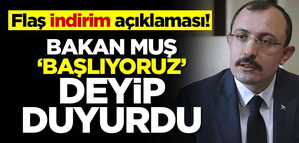 İndirim açıklaması! Ticaret Bakanı Mehmet Muş'tan "başlıyoruz" deyip duyurdu