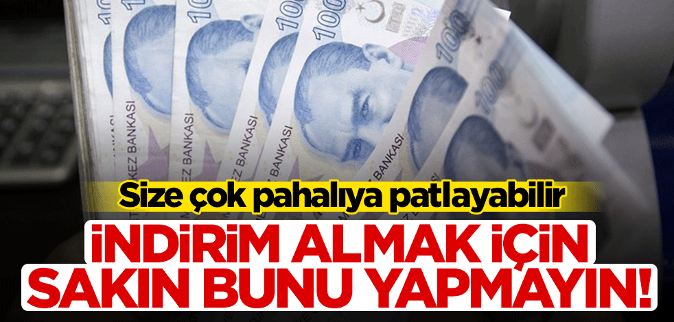İndirim almak için sakın bunu yapmayın! Çok pahalıya patlayabilir