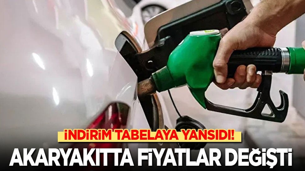 İndirim tabelaya yansıdı! Akaryakıtta fiyatlar değişti!