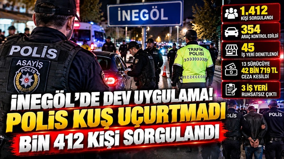 İnegöl’de dev asayiş uygulaması! Polis kuş uçurtmadı: Bin 412 kişi sorgulandı