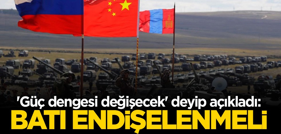 İngiliz analist "güç dengesi değişecek" deyip açıkladı: Batı endişelenmeli
