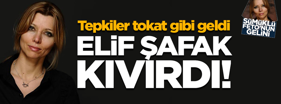 İngiliz aşığı Elif Şafak tepkiler üzerine geri adım attı