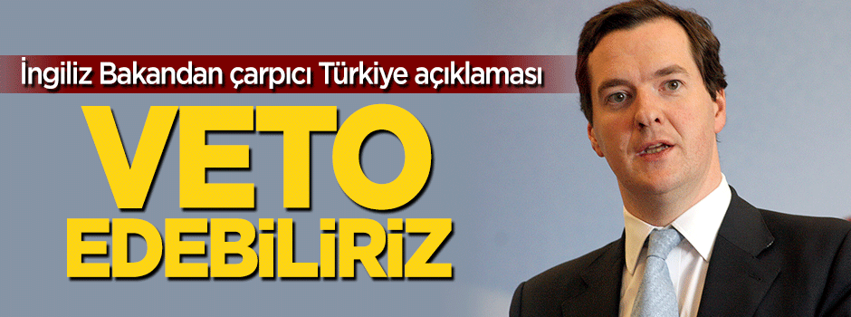 İngiliz Bakan Osborne'den çarpıcı 'Türkiye' açıklaması!