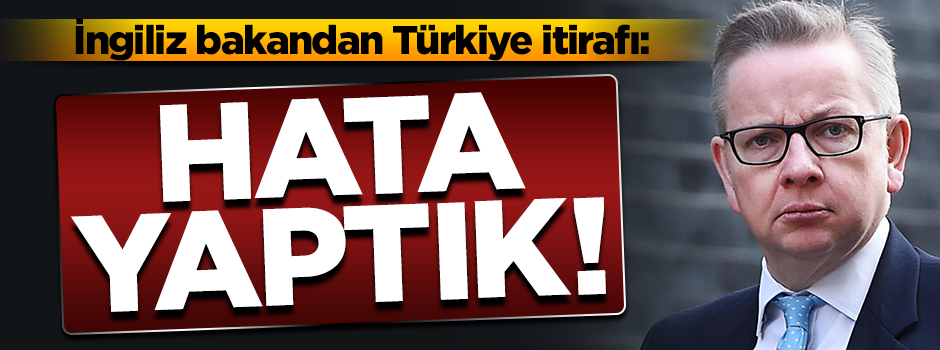 İngiliz bakandan çok konuşulacak Türkiye itirafı: Hata yaptık!