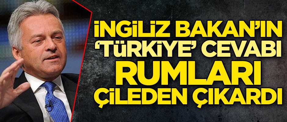 İngiliz Bakan'ın 'Türkiye' cevabı Rumları çileden çıkardı