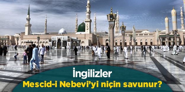 İngiliz gazetesi Mescid-i Nebevi'yi niçin savunur?