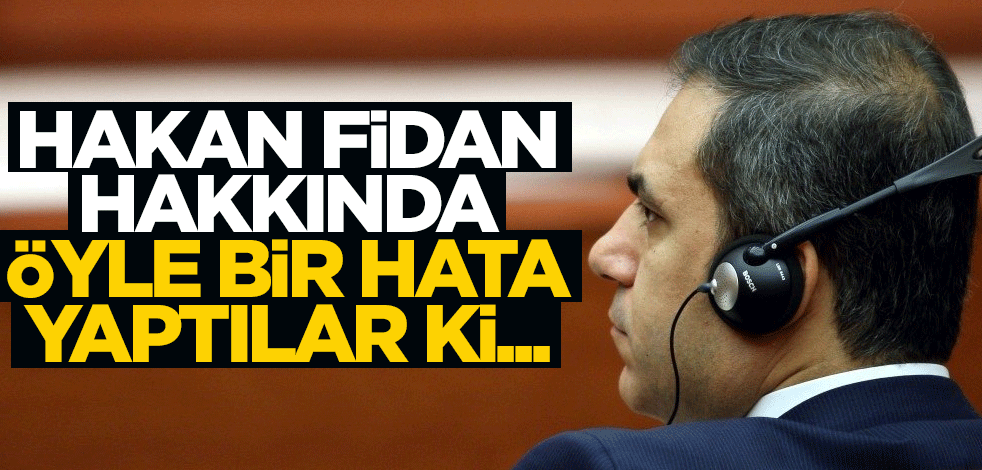 İngiliz istihbarat lideri Hakan Fidan hakkında öyle bir hata yaptı ki...