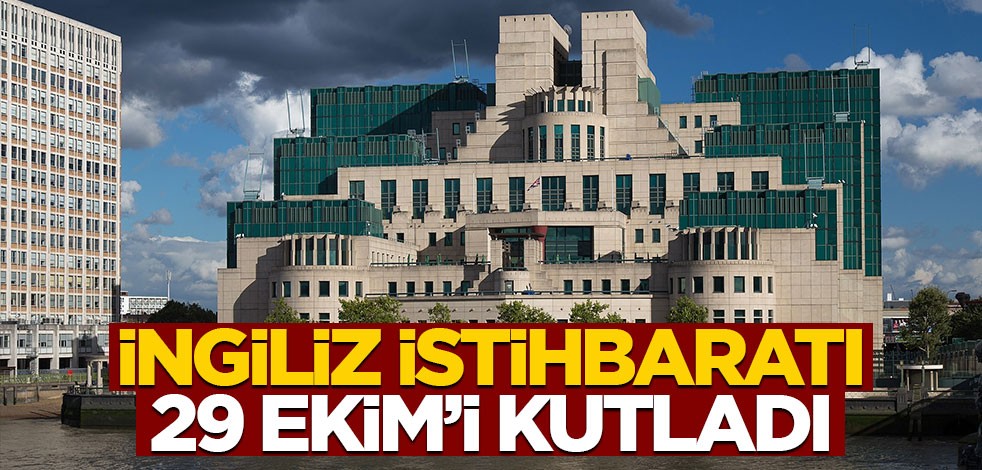 İngiliz istihbaratı 29 Ekim'i kutladı