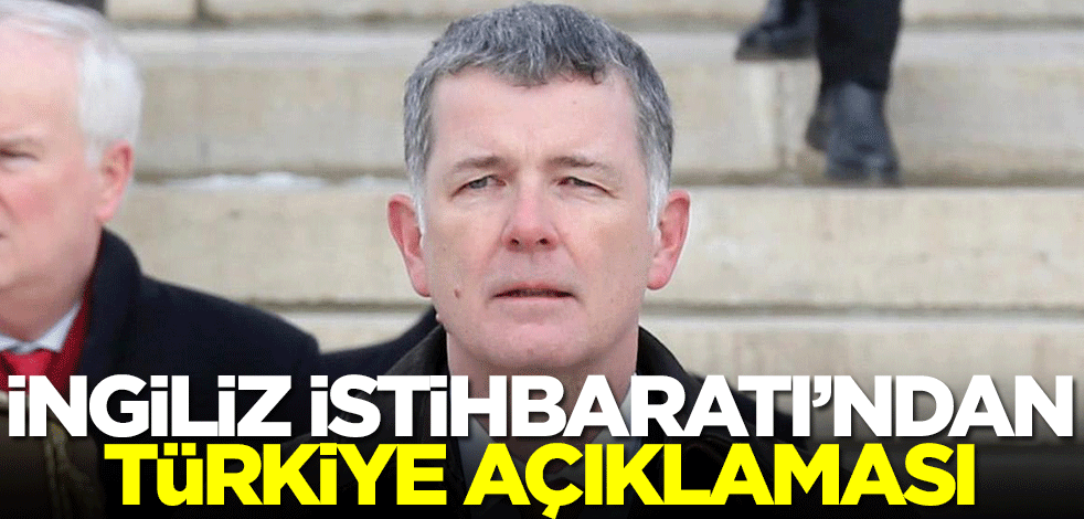 İngiliz İstihbaratı'ndan Türkiye açıklaması