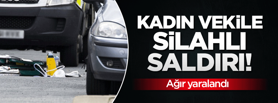 İngiliz kadın vekile silahlı saldırı! Ağır yaralandı