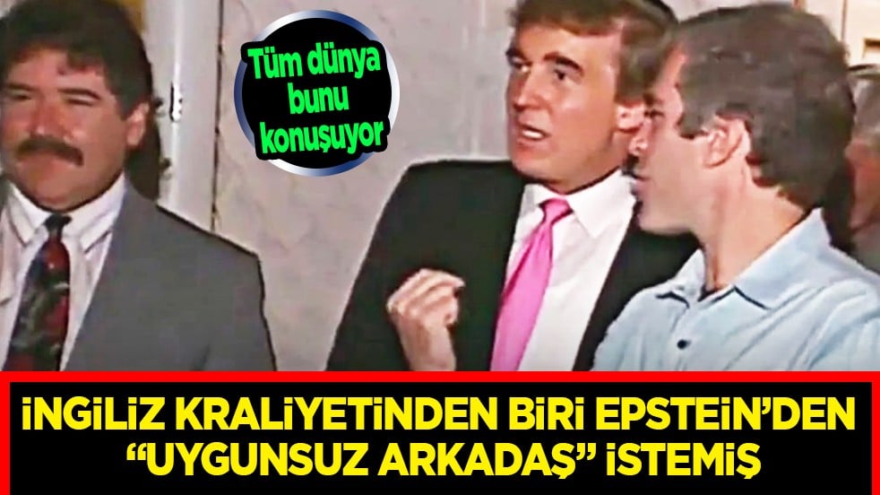 İngiliz kraliyetinden biri Epstein’den 'uygunsuz Arkadaş' İstedi! ABD açıkladı, O liste tüm ülkeyi şok etti