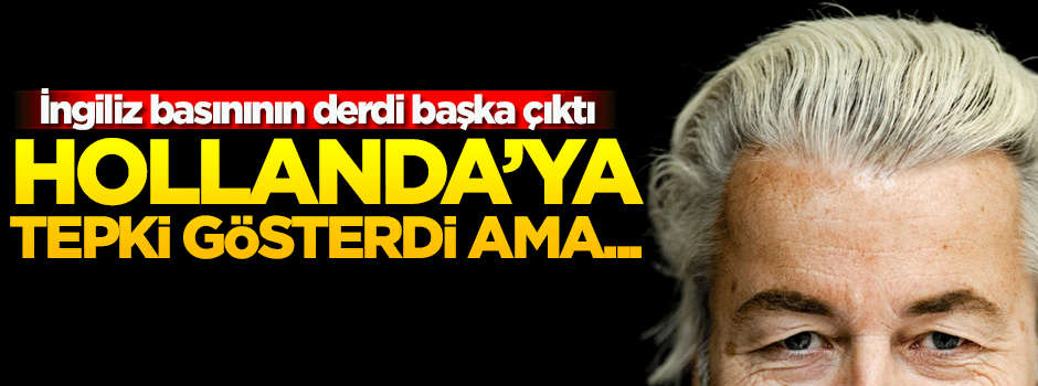 İngiliz medyasından Hollanda'ya 'Türkiye' tepkisi!
