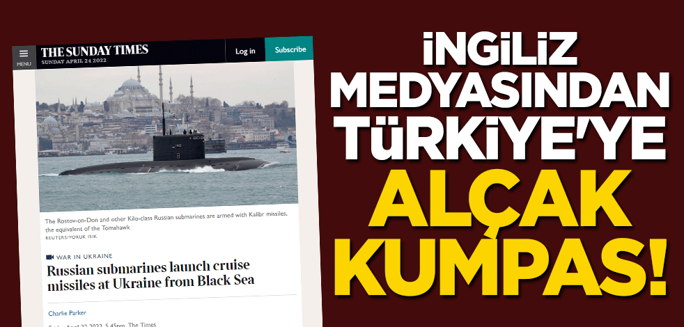 İngiliz medyasından Türkiye'ye alçak kumpas!