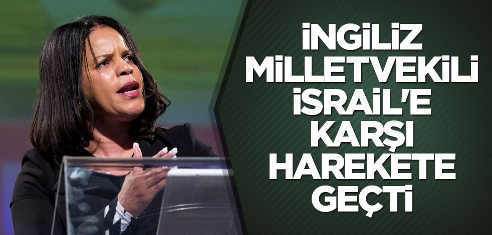 İngiliz milletvekili İsrail'e karşı harekete geçti