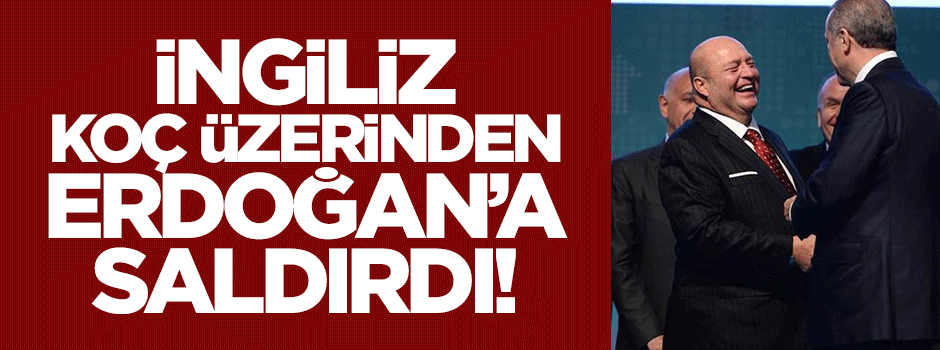 İngiliz Financial Times Mustafa Koç üzerinden Erdoğan'a saldırdı!