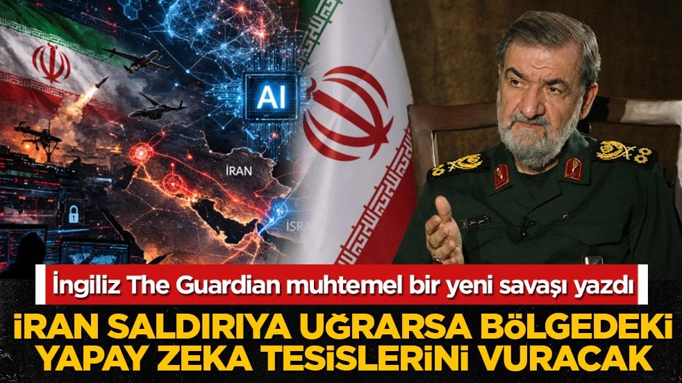 İngiliz The Guardian muhtemel bir yeni savaşı yazdı! İran saldırıya uğrarsa bölgedeki yapay zekâ tesislerini vuracak!
