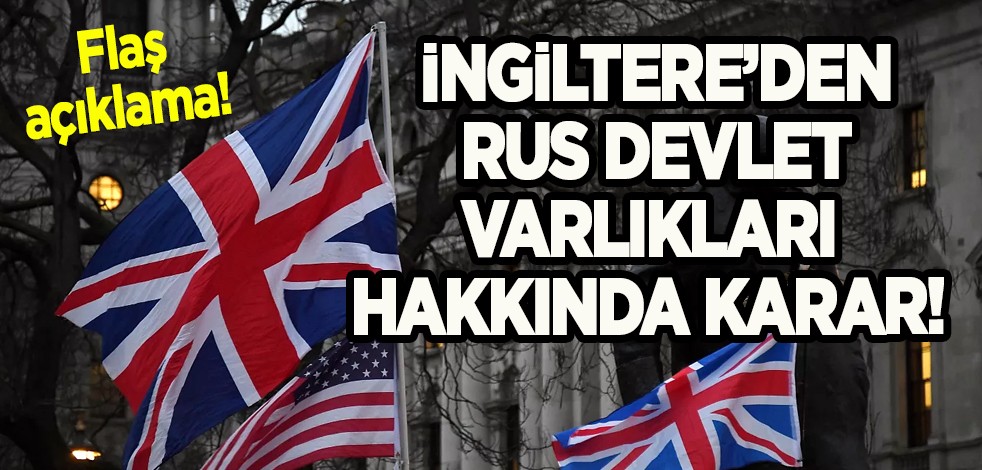 İngiliz yetkililerden flaş karar: İngiltere Rus varlıklarını iade etmeyecek, kararı aldık! Olay cevap, sıcak gelişme